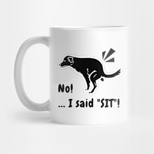 I Said Sit 01 Mug